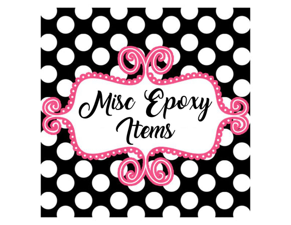 Misc Epoxy items