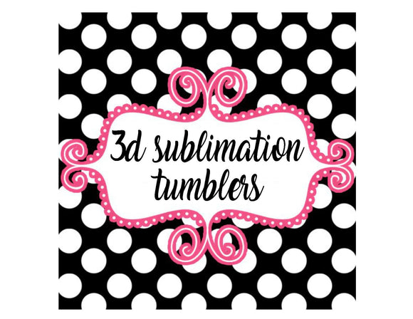 3D Sublimation tumblers